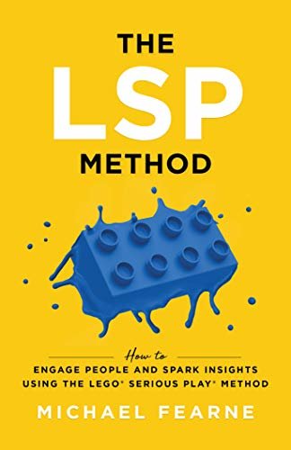 ダウンロード  The LSP Method: How to Engage People and Spark Insights Using the LEGO® Serious Play® Method (English Edition) 本