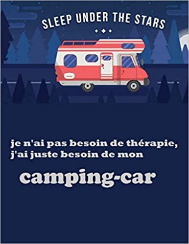 indir je n&#39;ai pas besoin de thérapie, j&#39;ai juste besoin de mon camping-car: cahier de 120 pages qui contiennent des tableaux d&#39;organisation de camping