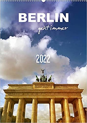 BERLIN geht immer (Wandkalender 2022 DIN A2 hoch): Spektakulaer. Imposant. Einzigartig. (Planer, 14 Seiten )