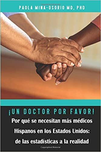 ¡Un doctor por favor! Por qué se necesitan más médicos Hispanos en los Estados Unidos indir