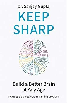 ダウンロード  Keep Sharp: How To Build a Better Brain at Any Age - As Seen in The Daily Mail All This Week (English Edition) 本