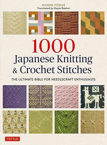 ダウンロード  1000 Japanese Knitting & Crochet Stitches: The Ultimate Bible for Needlecraft Enthusiasts (English Edition) 本
