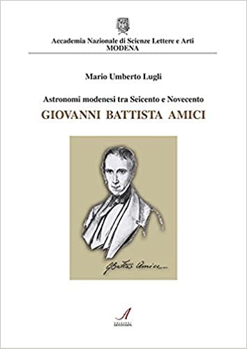 Astronomi modenesi tra Seicento e Novecento. Giovanni Battista Amici indir