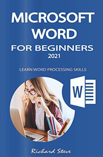 ダウンロード  MICROSOFT WORD FOR BEGINNERS 2021: LEARN WORD PROCESSING SKILLS (English Edition) 本