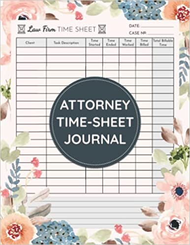  بدون تسجيل ليقرأ Attorney Time Sheet Journal: Law Firm Time Sheet Log Book | A Notebook For Lawyers, Attorneys & Legal Professionals To Record And Track Billable Hours | 8.5'x11' Inch.