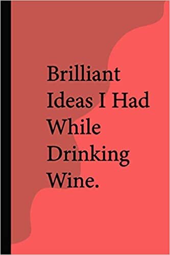 indir Brilliant Ideas I Had While Drinking Wine: Funny Gift For Wine Lovers | 120Pages |