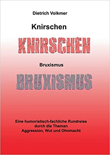 اقرأ Knirschen Bruxismus: Eine humoristisch-fachliche Rundreise durch die Themen Aggression, Wut und Ohnmacht الكتاب الاليكتروني 