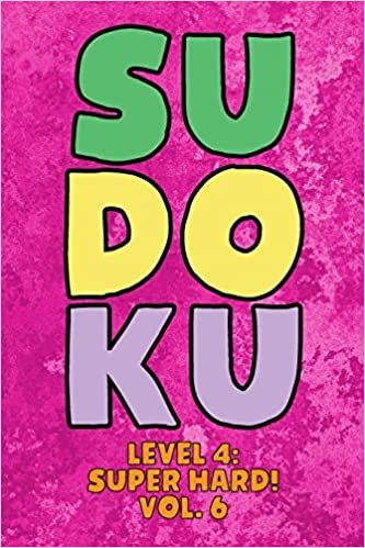 Sudoku Level 4: Super Hard! Vol. 6: Play 9x9 Grid Sudoku Super Hard Level 4 Volume 1-40 Play Them All Become A Sudoku Expert On The Road Paper Logic Games Become Smarter Numbers Math Puzzle Genius All Ages Boys and Girls Kids to Adult Gifts