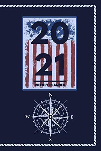 2021 Weekly Planner: Weekly Monthly Planner Calendar Appointment Book For 2021 6" x 9" - Nautical Edition For Coast Guard Personnel (2021 Weekly Planners 22) (English Edition)