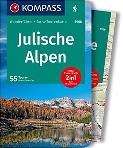 KOMPASS Wanderfuehrer Julische Alpen, 55 Touren: mit Extra-Tourenkarte, GPX-Daten zum Download