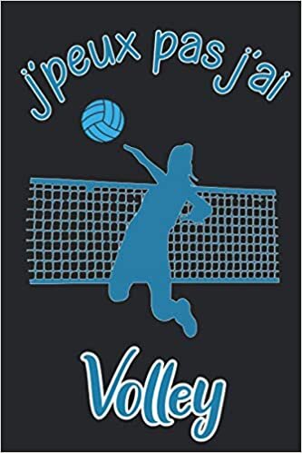 indir J&#39;peux pas j&#39;ai Volley: Carnet de notes pour sportifs et sportives passionné(e)s | 120 pages lignées | Format 15,2 x 22,9 cm | Cadeau insolite et amusant