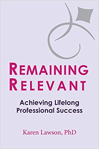 تحميل Remaining Relevant: Achieving Lifelong Professional Success