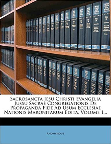 تحميل Sacrosancta Jesu Christi Evangelia Jussu Sacrae Congregationis de Propaganda Fide Ad Usum Ecclesiae Nationis Maronitarum Edita, Volume 1...