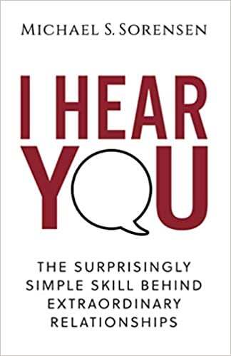 indir I Hear You: The Surprisingly Simple Skill Behind Extraordinary Relationships