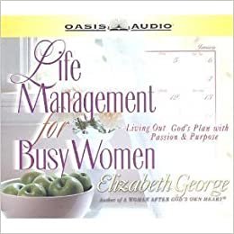 ダウンロード  Life Management for Busy Women: Living Out God's Plan With Passion & Purpose 本