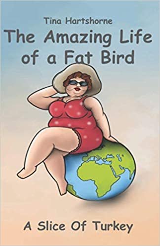 ダウンロード  The Amazing Life Of A Fat Bird: A Slice Of Turkey 本