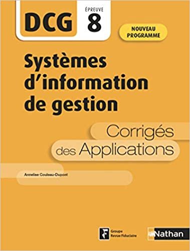 Systèmes d'information de gestion - Epreuve 8 DCG - Corrigés des applications - 2020 (EXPERTISE COMPTABLE) indir
