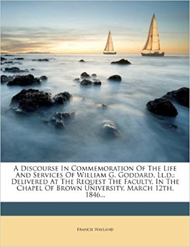 A Discourse In Commemoration Of The Life And Services Of William G. Goddard, Ll.d.: Delivered At The Request The Faculty, In The Chapel Of Brown University, March 12th, 1846... indir