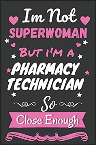 ダウンロード  Im Not Superwoman But Im Pharmacy Technician: Funny Novelty Lined Notebook Journal Appreciation Gag Gift Present 本