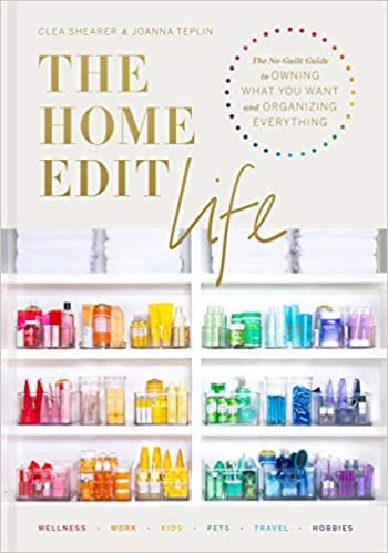 ダウンロード  The Home Edit Life: The No-Guilt Guide to Owning What You Want and Organizing Everything 本