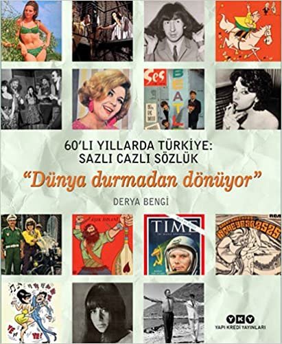 60’lı Yıllarda Türkiye: Sazlı Cazlı Sözlük (Ciltli): "Dünya durmadan dönüyor" indir