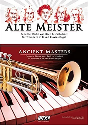 Alte Meister für Trompete in B und Klavier/Orgel: Beliebte Werke von Bach bis Schubert indir