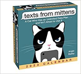 اقرأ Texts from Mittens 2023 Day-to-Day Calendar: A Cat Who Has an Unlimited Data Plan . . . and Isn’t Afraid to Use It الكتاب الاليكتروني 