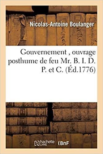 indir Gouvernement , ouvrage posthume de feu Mr. B. I. D. P. et C. (Sciences Sociales)