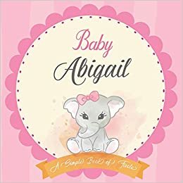 تحميل Baby Abigail A Simple Book of Firsts: First Year Baby Book a Perfect Keepsake Gift for All Your Precious First Year Memories