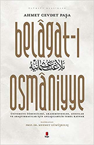 Belagat-ı Osmaniyye: Üniversite Öğrencileri, Akademisyenler, Aydınlar ve Araştırmacılar İçin Anlaşılabilir Temel Kaynak indir