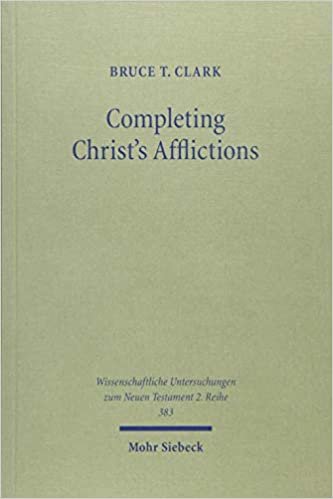 Completing Christ's Afflictions: Christ, Paul, and the Reconciliation of All Things (Wissenschaftliche Untersuchungen zum Neuen Testament / 2. Reihe, Band 383) indir