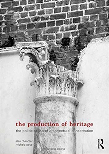 اقرأ The Production of Heritage: The Politicisation of Architectural Conservation الكتاب الاليكتروني 