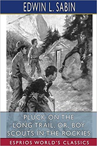 indir Pluck on the Long Trail, or, Boy Scouts in the Rockies (Esprios Classics)
