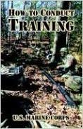 How to Conduct Training [paperback] U.S. Marine Corps indir