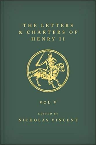 The Letters and Charters of Henry II, King of England 1154-1189: Volume V