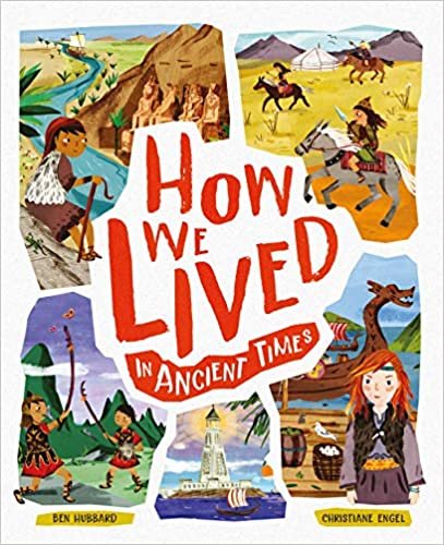 How We Lived in Ancient Times: Meet Everyday Children Throughout History indir