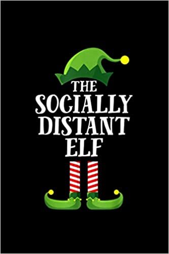 Socially Distant Elf Matching Family Group Christmas Funny Notebook 114 Pages 6''x9'' College Ruled