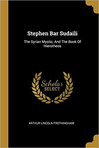تحميل Stephen Bar Sudaili: The Syrian Mystic, And The Book Of Hierotheos