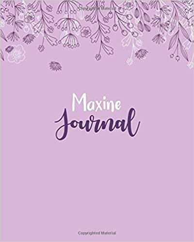 Maxine Journal: 100 Lined Sheet 8x10 inches for Write, Record, Lecture, Memo, Diary, Sketching and Initial name on Matte Flower Cover , Maxine Journal