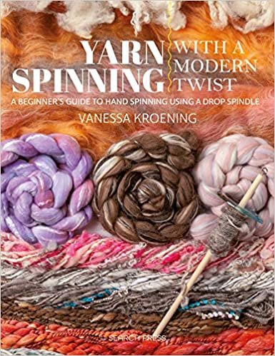 Yarn Spinning with a Modern Twist: A beginner’s guide to hand spinning using a drop spindle