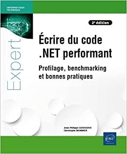 تحميل Ecrire du code .NET performant - Profilage, benchmarking et bonnes pratiques (2e édition)