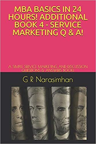 indir MBA BASICS IN 24 HOURS! ADDITIONAL BOOK 4 - SERVICE MARKETING Q &amp; A!: A SIMPLE SERVICE MARKETING AND DISCUSSION QUESTIONS &amp; ANSWERS BOOK!