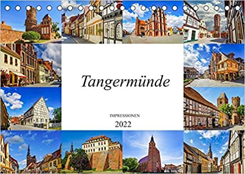 Tangermuende Impressionen (Tischkalender 2022 DIN A5 quer): Zwoelf wunderschoene Bilder der Stadt Tangermuende (Monatskalender, 14 Seiten )