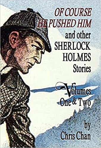 اقرأ Of Course He Pushed Him and Other Sherlock Holmes Stories Volumes 1 & 2 الكتاب الاليكتروني 
