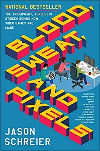 Blood, Sweat, and Pixels: The Triumphant, Turbulent Stories Behind How Video Games are Made indir