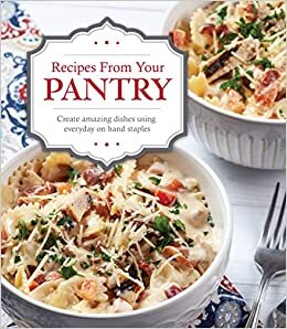 تحميل Recipes from Your Pantry: Create Amazing Dishes Using Everyday on Hand Staples