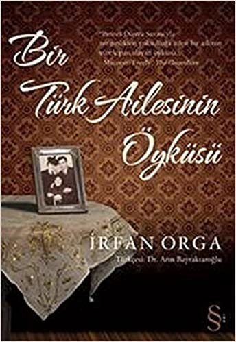 Bir Türk Ailesinin Öyküsü: Ateş Orga'nın Sonsözüyle indir
