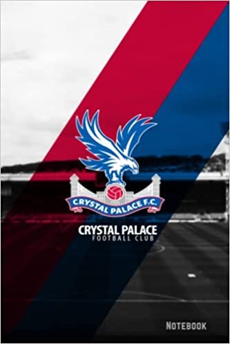 Jessica Evans Crystal Palace Notebook / Journal / Daily Planner / Notepad / Diary: Crystal Palace FC, Composition Book, 100 pages, Lined, 6x9", Ideal Notebook Gift for Crystal Palace Football Fans تكوين تحميل مجانا Jessica Evans تكوين