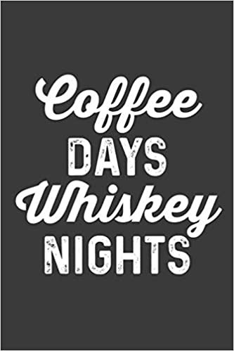  بدون تسجيل ليقرأ Coffee Days Whiskey Nights: A 6x9 College Ruled Notebook: 100 Pages