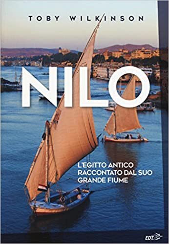 Nilo. L'Egitto antico raccontato dal suo grande fiume